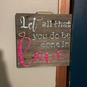 Hand painted Let all that you do be done in love wall sign/ plaque- homemade